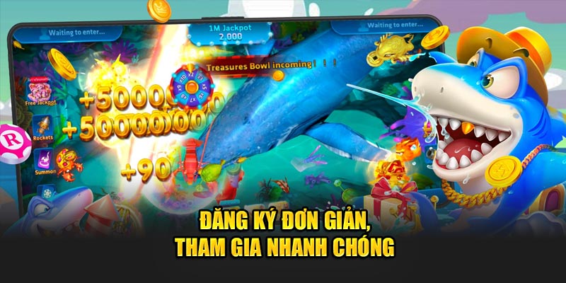 dang-ky-don-gian-tham-gia-nhanh-chong
