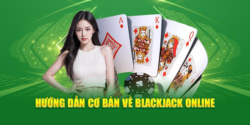 huong-dan-co-ban-ve-blackjack-online