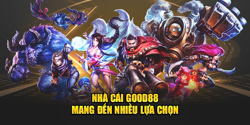 nha-cai-good88-mang-den-nhieu-lua-chon