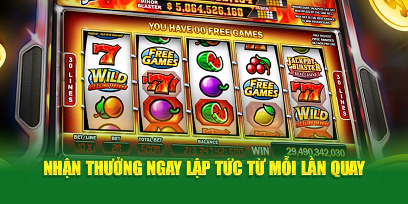 nhan-thuong-ngay-lap-tuc-tu-moi-lan-quay